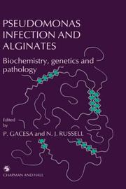 Cover of: Pseudomonas infection and alginates: biochemistry, genetics, and pathology