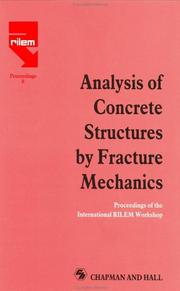 Cover of: Analysis of concrete structures by fracture mechanics by edited by L. Elfgren and S.P. Shah.
