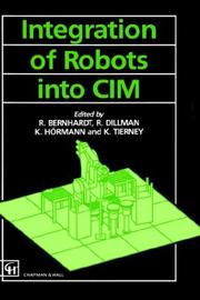 Cover of: Integration of robots into CIM by Rolf Bernhardt, R. Bernhardt, R. Dillman, K. Hormann, K. Tierney