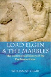 Cover of: Lord Elgin and the marbles by St. Clair, William.