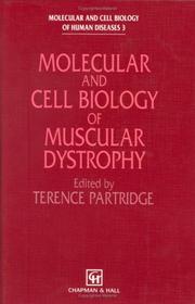 Molecular and cell biology of muscular dystrophy by Terence Partridge