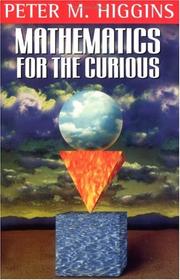 Cover of: Mathematics for the curious by Peter M. Higgins