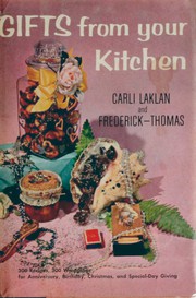 Cover of: Gifts from your kitchen: a collection of 300 recipes with 300 wrappings