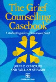 Cover of: The grief counselling casebook by John C. Gunzburg