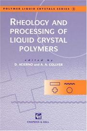 Cover of: Rheology and processing of liquid crystal polymers