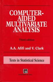 Computer-aided multivariate analysis by A. A. Afifi, Clark, Abdelmonem A. Afifi, Abdelmonem Afifi, Virginia A. Clark, Susanne May