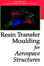 Cover of: Resin transfer moulding for aerospace structures by edited by Teresa M. Kruckenberg and Rowan Paton.