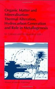 Cover of: Organic Matter and Mineralisation: Thermal Alteration, Hydrocarbon Generation, and Role in Metallogenesis