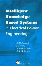 Intelligent knowledge based systems in electrical power engineering by J. R. McDonald