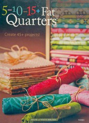 Cover of: 5-10-15+ fat quarters