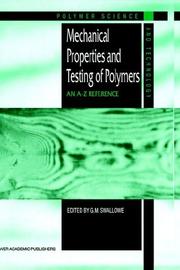 Cover of: Mechanical Properties and Testing of Polymers - An A-Z Reference (POLYMER SCIENCE AND TECHNOLOGY SERIES Volume 3) by G.M. Swallowe