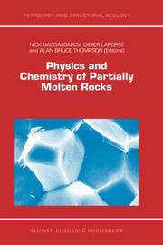 Cover of: Physics and Chemistry of Partially Molten Rocks (PETROLOGY AND STRUCTURAL GEOLOGY Volume 11) by Alan B. Thompson, Didier Laporte