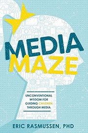 Cover of: Media Maze: Unconventional Wisdom for Guiding Children Through Media