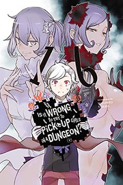 Cover of: Is It Wrong to Try to Pick Up Girls in a Dungeon?, Vol. 16 by Fujino Ōmori, Suzuhito Yasuda