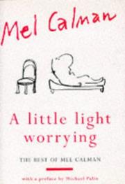Cover of: A little light worrying: the best of Mel Calman