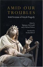 Cover of: Amid our troubles by edited by Marianne McDonald and J. Michael Walton ; introduction by Declan Kiberd.