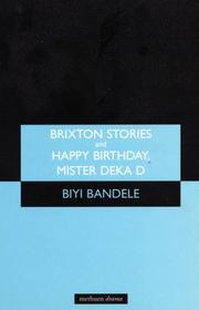 Cover of: Brixton Stories and Happy Birthday, Mister Deka D by Biyi Bandele