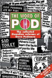 Cover of: The Word of Pod: The Collected Guardian Columns of Dave Podmore