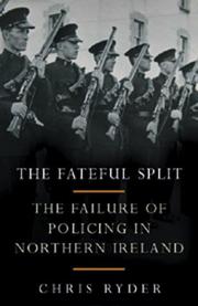 Cover of: The fateful split: Catholics and the Royal Ulster Constabulary