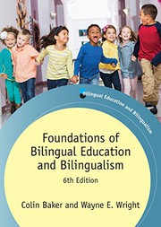 Cover of: Foundations of Bilingual Education and Bilingualism by Colin Baker, Wayne E. Wright PhD  professor and Barbara I. Cook Chair of Literacy and Language  College of Education  Purdue University