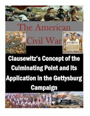 Cover of: Clausewitz's Concept of the Culminating Point and its Application in the Gettysburg Campaign