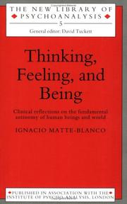 Cover of: Thinking, feeling, and being by Ignacio Matte Blanco, Ignacio Matte Blanco