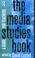 Cover of: The Media studies book