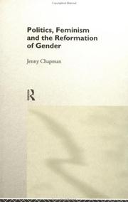 Cover of: Politics, feminism, and the reformation of gender