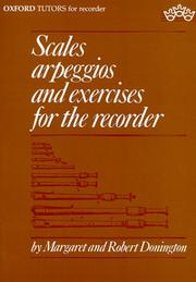 Cover of: Scales, Arpeggios, and Exercises for the Recorder (Sopranino, Descant, Treble, Tenor, and Bass)