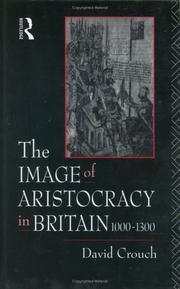 Cover of: The image of aristocracy in Britain, 1000-1300 by David Crouch