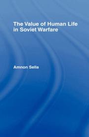 Cover of: The value of human life in  Soviet warfare by Amnon Sella