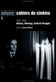 Cover of: Cahiers du cinéma: volume four, 1973-1978 : history, ideology, cultural struggle : an anthology from Cahiers du cinéma, nos 248-292, September 1973-September 1978