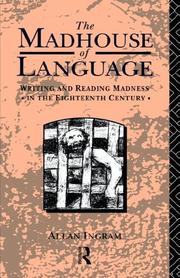 Cover of: Madhouse of Language: Writing and Reading Madness in the Eighteenth Century