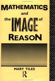Mathematics and the image of reason by Mary Tiles