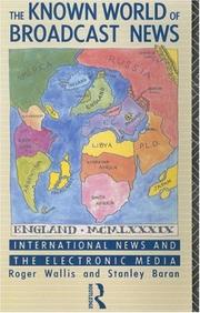 Cover of: The Known World of Broadcast News: International News and the Electronic Media