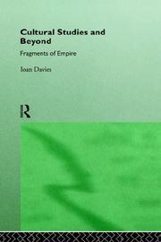 Cover of: Cultural studies and beyond: fragments of empire