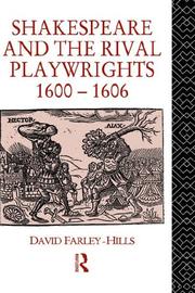 Cover of: Shakespeare and the rival playwrights, 1600-1606 by David Farley-Hills
