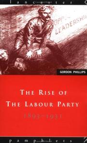 Cover of: The rise of the Labour Party, 1893-1931 by G. A. Phillips