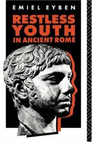 Cover of: Restless youth in ancient Rome by Emiel Eyben