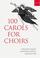 Cover of: 100 Carols for Choirs