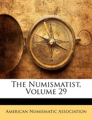 Cover of: The Numismatist, Volume 29 by American Numismatic Association