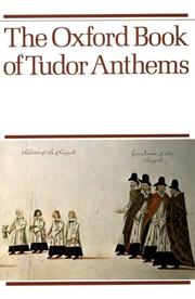 Cover of: The Oxford Book of Tudor Anthems: 34 Anthems for Mixed Voices