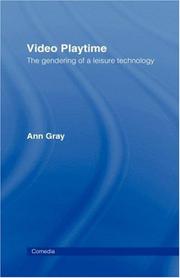Cover of: Video playtime: the gendering of a leisure technology