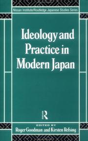 Cover of: Ideology and practice in modern Japan by edited by Roger Goodman and Kirsten Refsing.