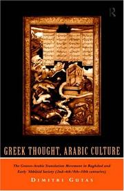 Cover of: Greek thought, Arabic culture: the Graeco-Arabic translation movement in Baghdad and early ʻAbbāsid society (2nd-4th/8th-10th centuries)