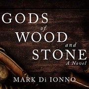 Cover of: Gods of Wood and Stone by Mark Di Ionno