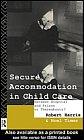 Cover of: Secure accommodation in child care | Harris, Robert