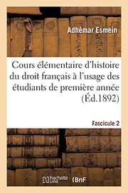 Cover of: Cours élémentaire d'histoire du droit français à l'usage des étudiants de première année Fascicule 2