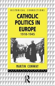 Cover of: Catholic politics in Europe, 1918-1945 | Conway, Martin