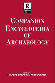 Cover of: Companion encyclopedia of archaeology by edited by Graeme Barker and Annie Grant.